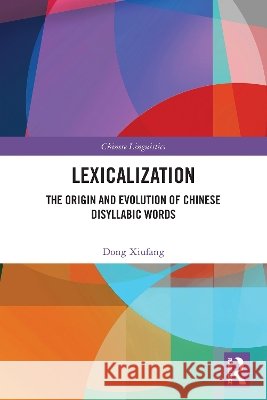 Lexicalization Dong Xiufang 9781041407348 Taylor & Francis Ltd