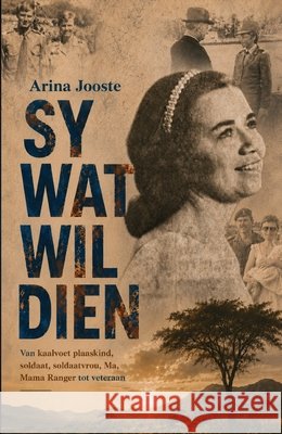 Sy wat wil dien Jooste, Arina 9781048311532 Rockhopper Books