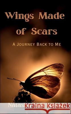 Wings Made of Scars: A Journey Back to Me Natasha Va 9781049214276