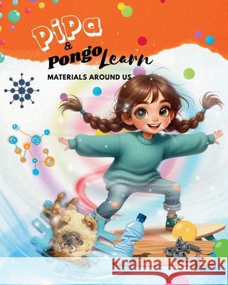 Pipa & Pongo Learn: Materials around us Literary Beginnings 9781049218588 Literary Beginnings