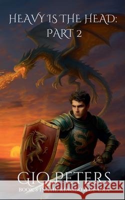 Heavy is the Head: Part 2 Gio Peters 9781049222479 Gio Peters