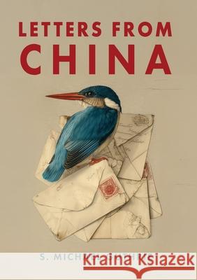 Letters from China S. Michael Guthrie 9781049227863 Digital on Demand