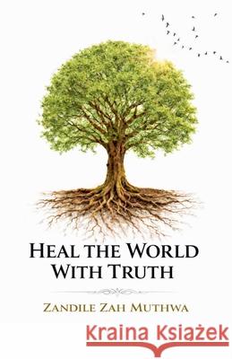 Heal the World with Truth Zah 9781049254227 Zah