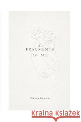 Fragments Of Me Chelsea Jameson 9781049260327