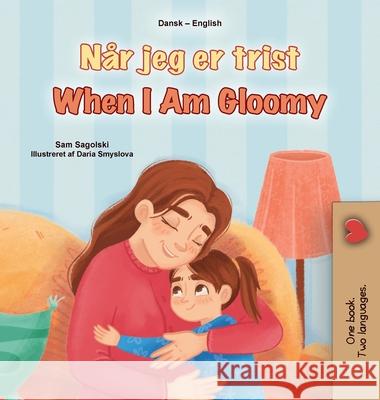 When I am Gloomy (Danish English Bilingual Children's Book) Sam Sagolski Kidkiddos Books 9781049700779 Kidkiddos Books Ltd.
