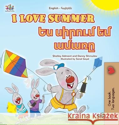 I Love Summer (English Armenian Bilingual Children's Book) Shelley Admont Danny Shmuilov Kidkiddos Books 9781049701059 Kidkiddos Books Ltd.