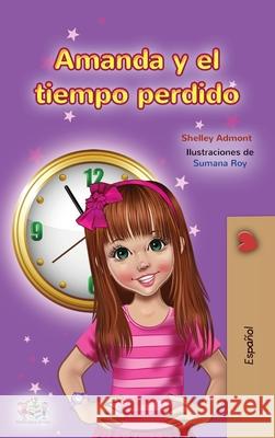 Amanda and the Lost Time (Spanish Children's Book) Shelley Admont Kidkiddos Books 9781049701363 Kidkiddos Books Ltd.