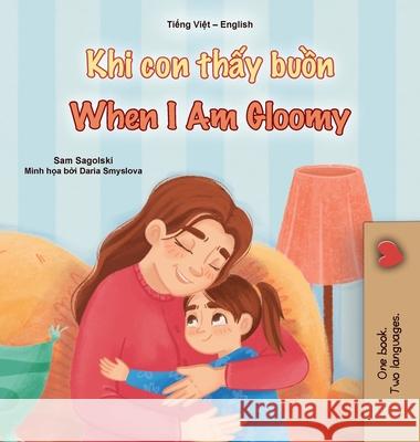 When I am Gloomy (Vietnamese English Bilingual Children's Book) Sam Sagolski Kidkiddos Books 9781049701837 Kidkiddos Books Ltd.