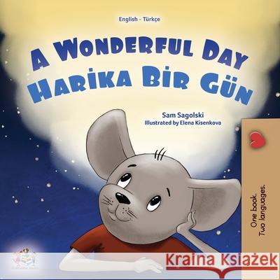 A Wonderful Day (English Turkish Bilingual Children's Book) Sam Sagolski Kidkiddos Books 9781049701981 Kidkiddos Books Ltd.