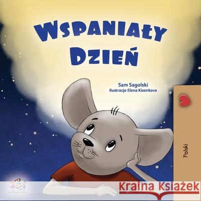 A Wonderful Day (Polish Children's Book) Sam Sagolski Kidkiddos Books 9781049701998 Kidkiddos Books Ltd.