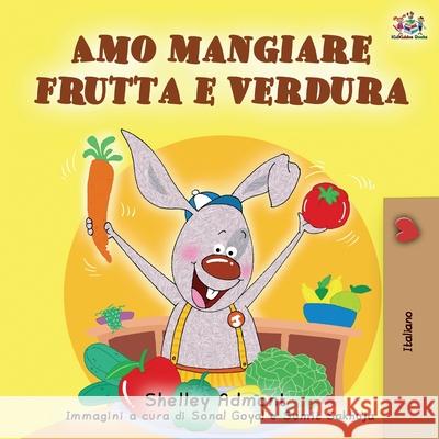 I Love to Eat Fruits and Vegetables (Italian Edition) Shelley Admont Kidkiddos Books 9781049702537 Kidkiddos Books Ltd.