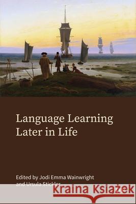 Language Learning Later in Life Jodi Emma Wainwright Ursula Stickler 9781049801292