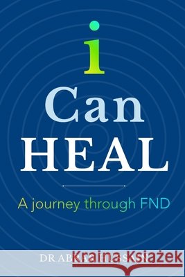 i Can HEAL - A journey through FND Abrar Hussain 9781065401506