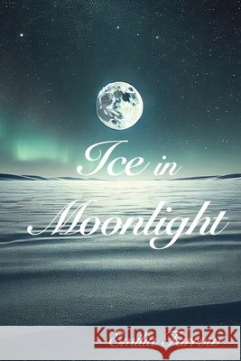 Ice in Moonlight Farrow, Emilia 9781066650903