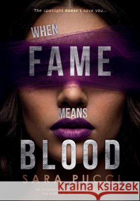 When Fame Means Blood: An immersive, near-future thriller from the author of Who Did I Marry? Sara Pucci 9781066782116