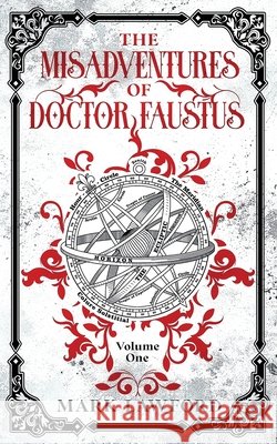 The Misadventures of Doctor Faustus: Volume One Mark Lawford 9781066807901 Lowbrow Books