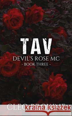 Tav - Devil's Rose MC Book Three Cleo Browne 9781067001476