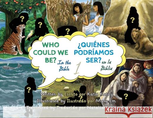 Who Could We Be in the Bible: volumen 1 Katie Katay Mary Em Natalia Sep?lveda 9781067006419 Inkona Bible Stories