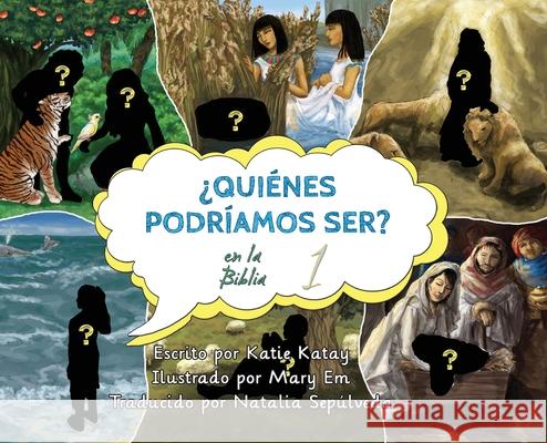 ?Qui?nes podr?amos ser en la Biblia?: volumen 1 Katie Katay Mary Em Natalia Sep?lveda 9781067006440 Inkona Bible Stories