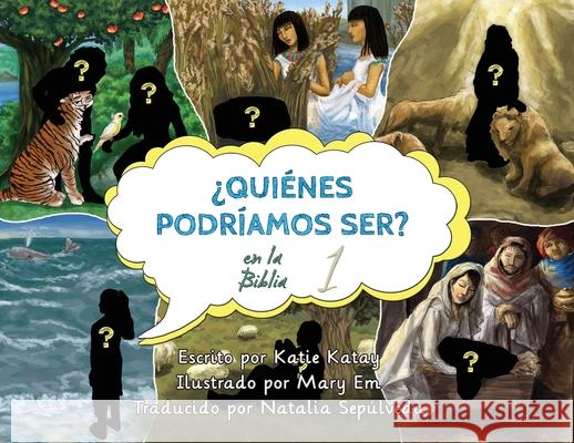 ?Qui?nes podr?amos ser en la Biblia?: volumen 1 Katie Katay Mary Em Natalia Sep?lveda 9781067006457 Inkona Bible Stories