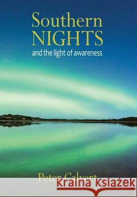 Southern Nights and the Light of Awareness Peter Calvert 9781067014278