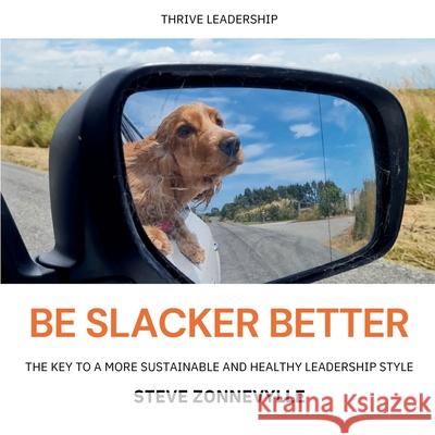 Be Slacker Better Steve Zonnevylle 9781067016913 Spectrum Education