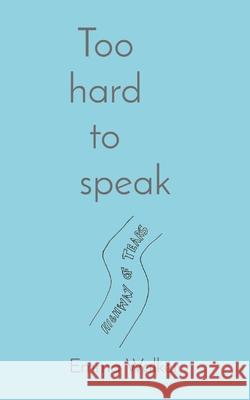 Too hard to speak Emma Walker 9781067024918