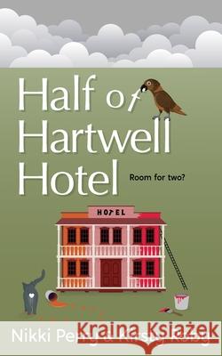 Half of Hartwell Hotel Nikki Perry Kirsty Roby 9781067036423 Pink Van Publishing