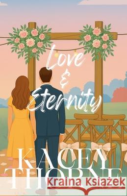 Love and Eternity Kacey Thorne 9781067052553 Kacey Thorne