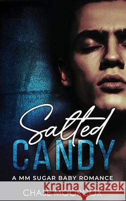 Salted Candy (Sour Candy #2 - Paperback) Chase Moorcox 9781067061784 Chase Moorcox
