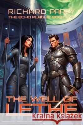 The Well of Lethe: A Space Opera Adventure Epic Richard Parry 9781067064396 Richard Parry