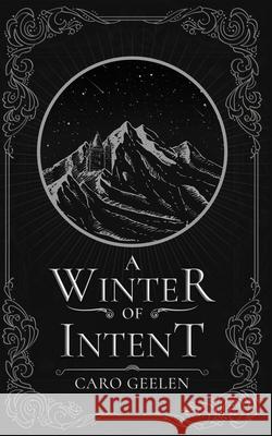 A Winter of Intent Caro Geelen 9781067069629