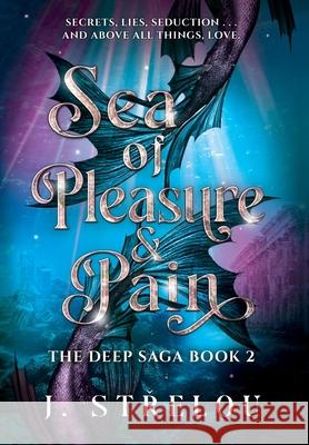 Sea of Pleasure and Pain J. Strelou 9781067079024 National Library of New Zealand