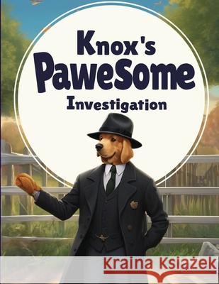 Knox's Pawesome Investigation: Detective Series - Choose your own adventure Doyne Wilson 9781067080235 Wynters Dreams