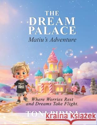 The Dream Palace: Matiu's Adventure Toni Pirini 9781067102456 Toni Pirini