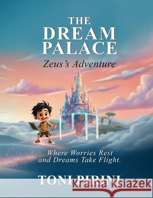 The Dream Palace: Zeus's Adventure Tayyaba Bano Toni Pirini 9781067102463 Toni Pirini