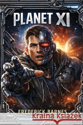 Planet XI Frederick Barnes 9781067138660 Frederick Barnes
