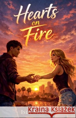 Hearts on fire Isla Moreno 9781067141691