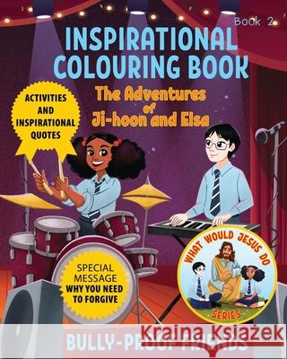 Inspirational Colouring Book 2: Bully-Proof Friends (What Would Jesus Do Series) Sybrand Jvr Lucia S Kseniia Pavska 9781067225889