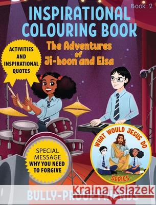 Inspirational Colouring Book 2: Bully-Proof Friends (What Would Jesus Do Series) Sybrand Jvr Lucia S Kseniia Pavska 9781067225896