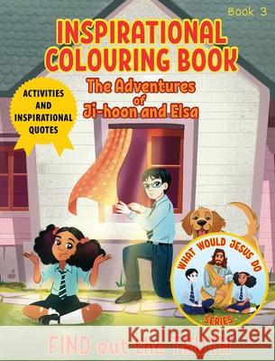 Inspirational Colouring Book 3: Find Out the Truth (What Would Jesus Do Series) Sybrand Jvr Lucia S Kseniia Pavska 9781067225940