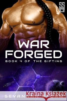 War Forged: (The Gifting Series Book 4) Sevannah Storm 9781067226039