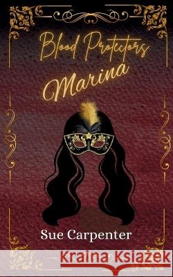 Blood Protectors Marina Sue Carpenter 9781067294120