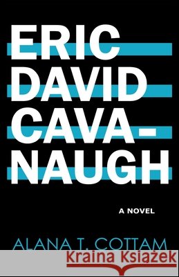 Eric David Cavanaugh Alana T. Cottam 9781067352622
