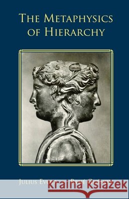 The Metaphysics of Hierarchy Julius Evola Ren? Gu?non 9781067381172 Tradition