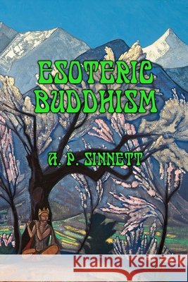 Esoteric Buddhism Alfred Percy Sinnett 9781067381196