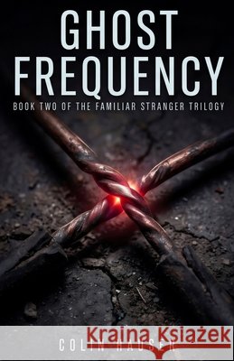 Ghost Frequency Hauser, Colin 9781067411053