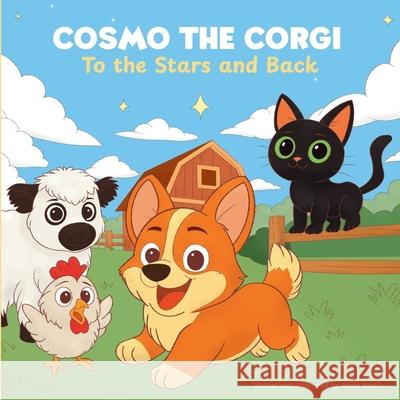 Cosmo the Corgi: To the Stars and Back: To the Stars and Back Jenna Martin 9781067415709 Good Things Publications