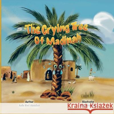 The Crying Tree of Madinah Asfia Bint Abdullah 9781067424909 Rq Books