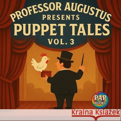 Professor Augustus Presents Puppet Tales Vol. 3 Hunter Amos 9781067427481 Pap Books